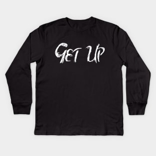 get up Kids Long Sleeve T-Shirt